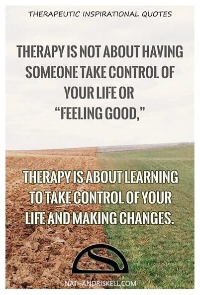 A quote on a background of a field suggesting that therapy is about taking control of your life and making changes, attributed to nathandriskell.com.